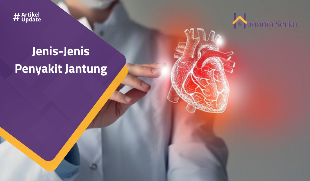 You are currently viewing Jenis-jenis Penyakit Jantung