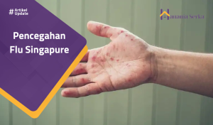 Read more about the article Pencegahan Flu Singapure