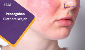 Read more about the article Pencegahan Plethora Wajah