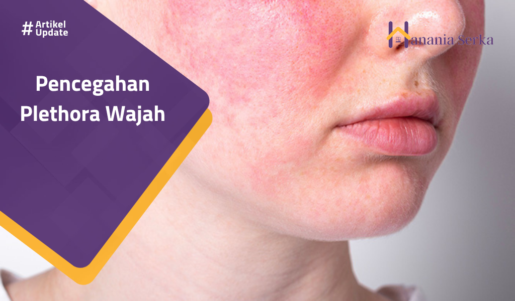 You are currently viewing Pencegahan Plethora Wajah