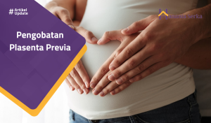 Read more about the article Pengobatan Plasenta Previa
