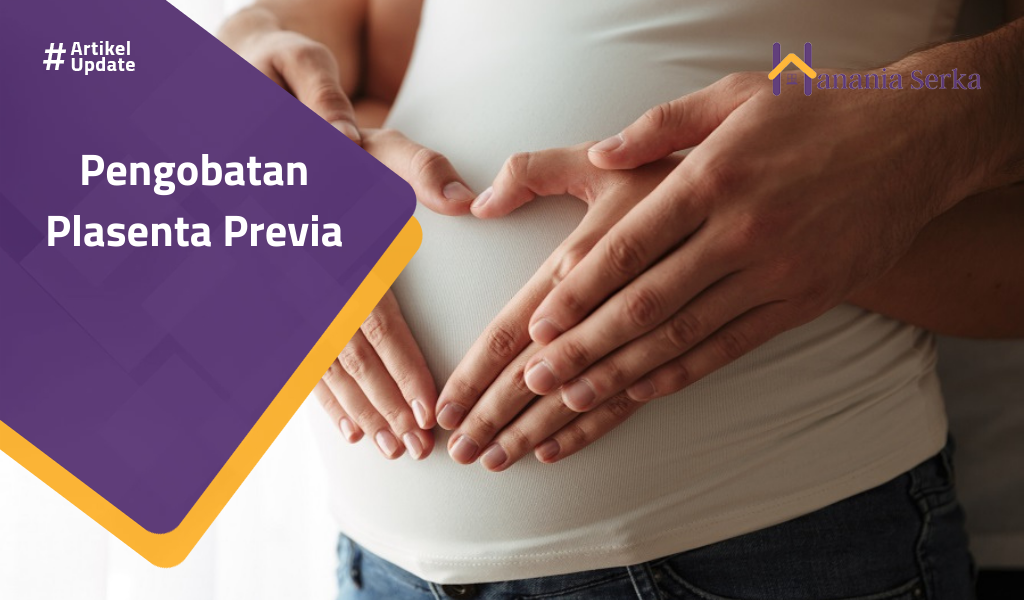 You are currently viewing Pengobatan Plasenta Previa