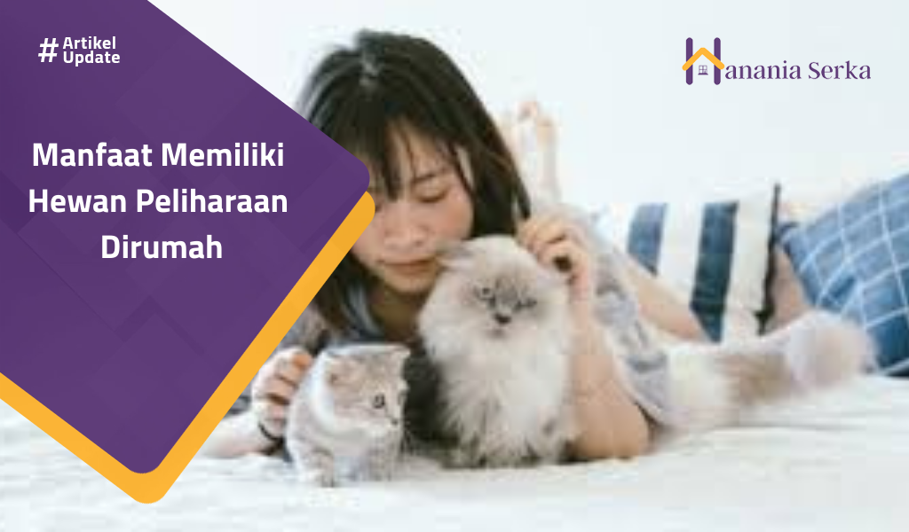 You are currently viewing Manfaat Memiliki Hewan Peliharaan Dirumah