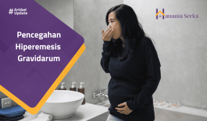 Read more about the article Pencegahan Hiperemisis Gravidarum