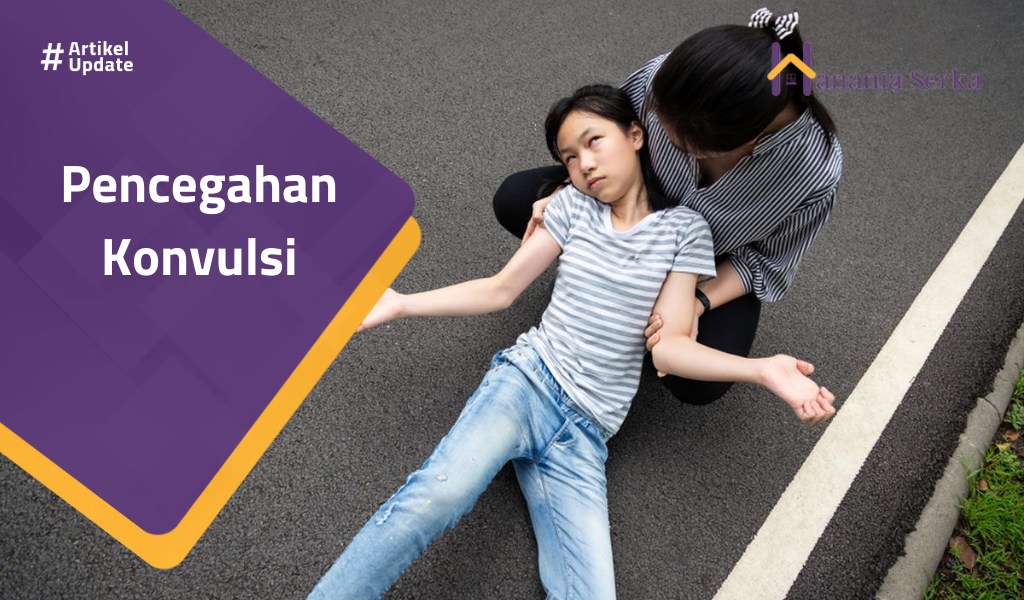 You are currently viewing Pencegahan Konvulsi
