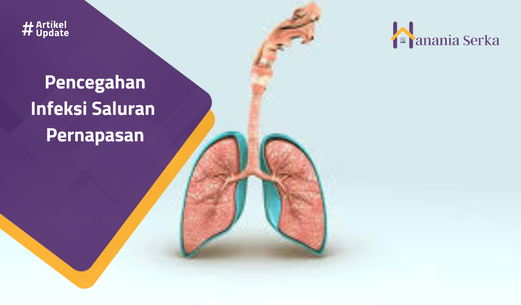 Read more about the article Pencegahan Infeksi Saluran Pernapasan