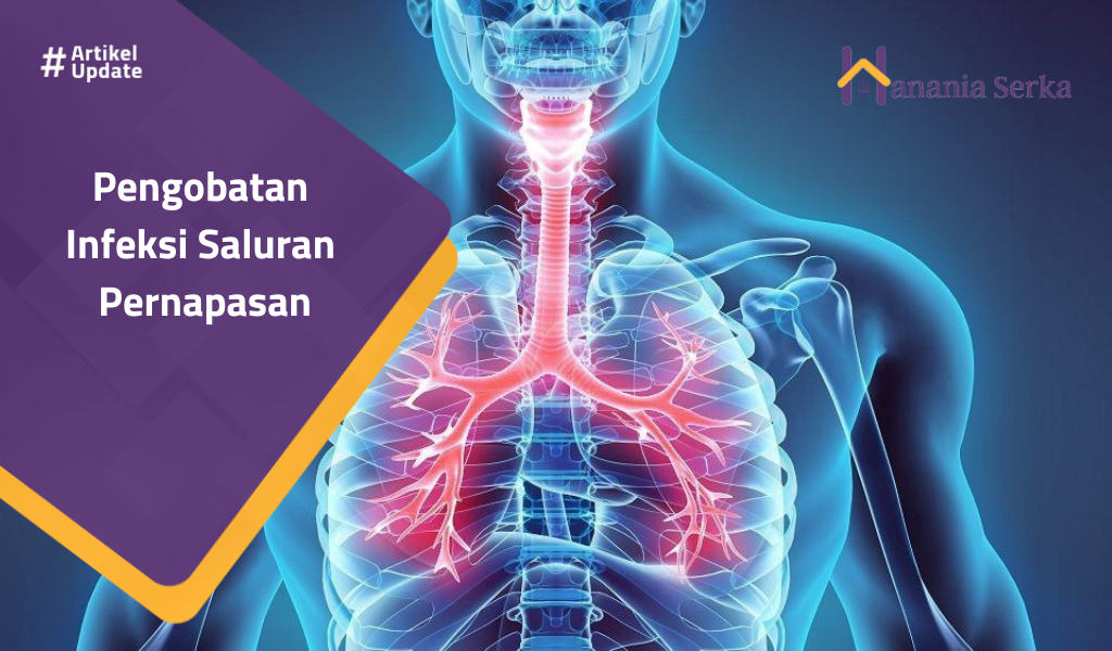 Read more about the article Pengobatan Infeksi Saluran Pernapasan