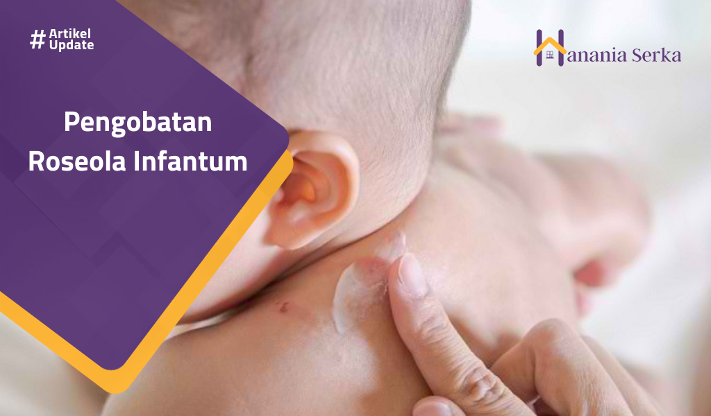 You are currently viewing Pengobatan Roseola Infantum