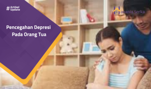 Read more about the article Pencegahan Depresi Pada Orangtua