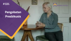Read more about the article Pengobatan Presbikusis