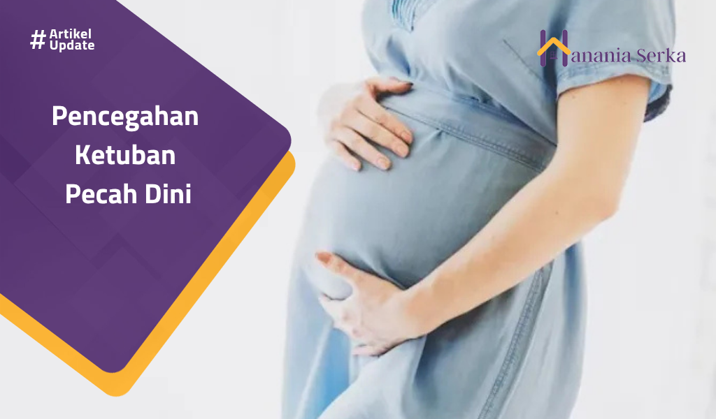 Read more about the article Pencegahan Ketuban Pecah Dini