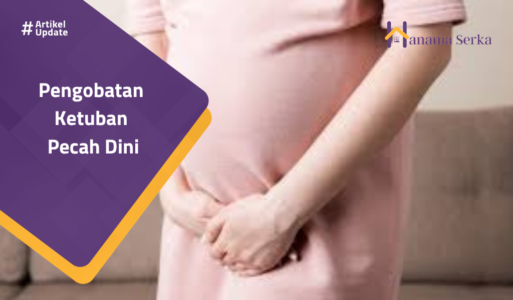 You are currently viewing Pengobatan Ketuban Pecah Dini