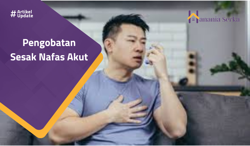 Read more about the article Pengobatan Sesak Nafas Akut