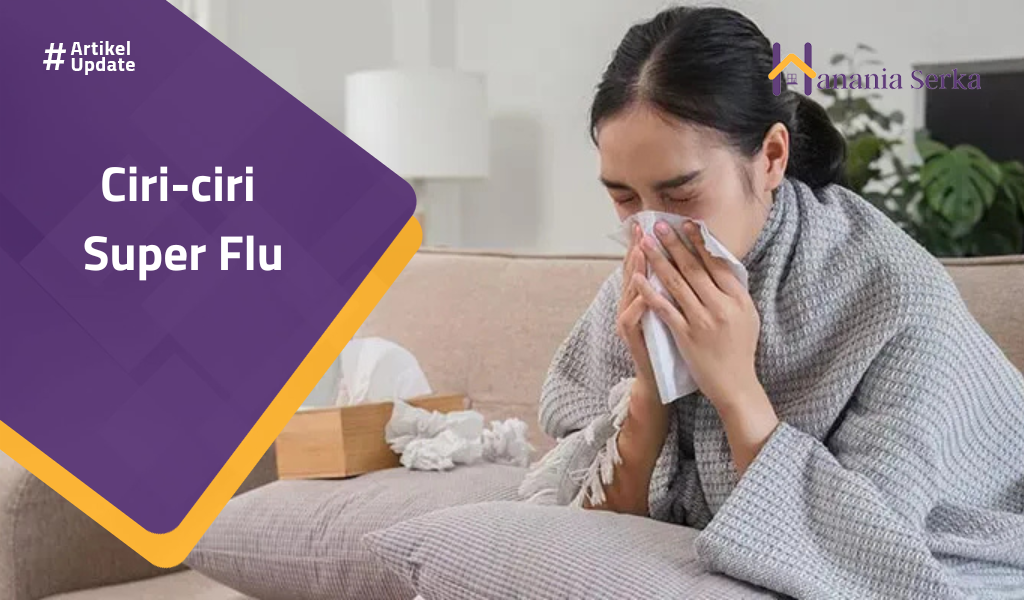 You are currently viewing Ciri-ciri Super Flu