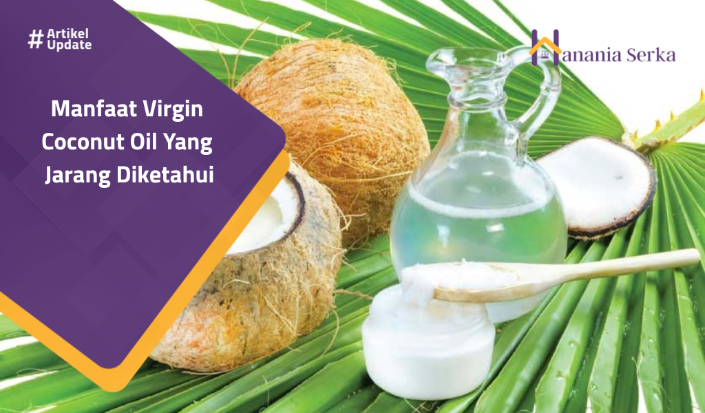 You are currently viewing Manfaat Virgin Coconut Oil Yang Jarang Diketahui