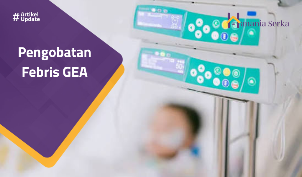 You are currently viewing Pengobatan  Febris GEA