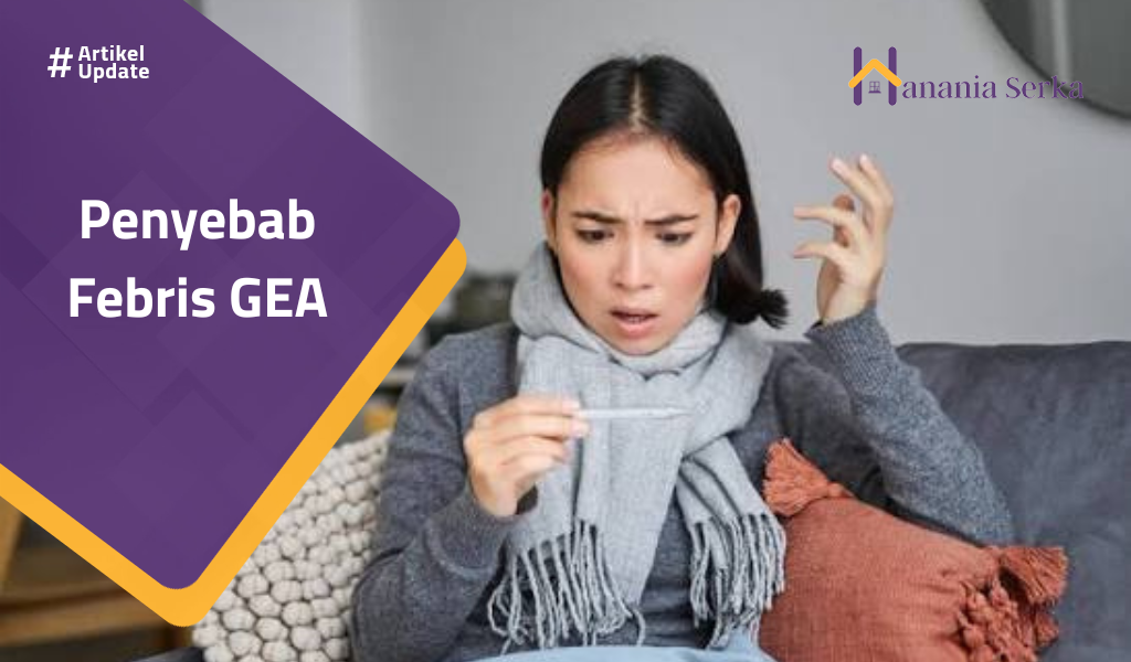 You are currently viewing Penyebab  Febris GEA